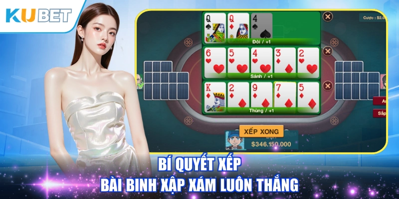 Bí quyết xếp bài binh xập xám luôn thắng