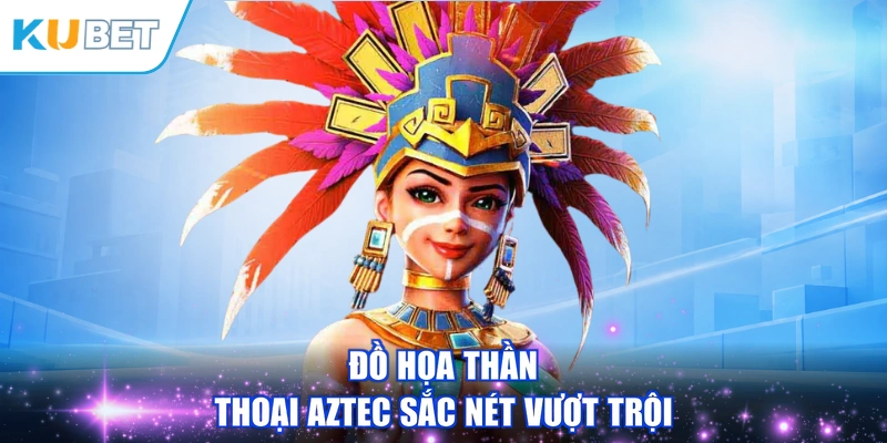Đồ họa thần thoại Aztec sắc nét vượt trội