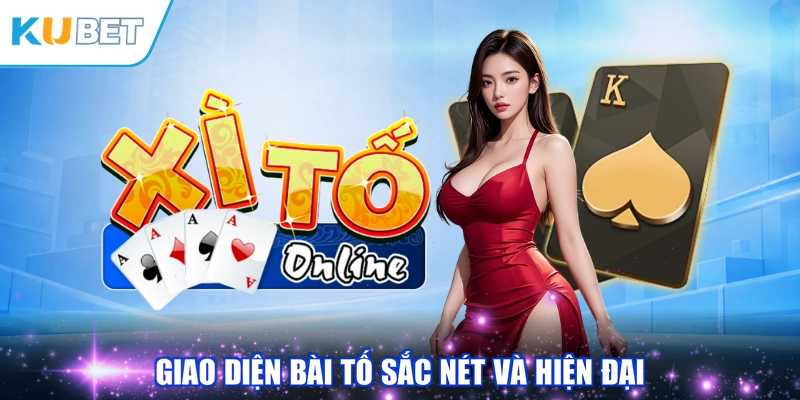Giao diện bài tố sắc nét và hiện đại