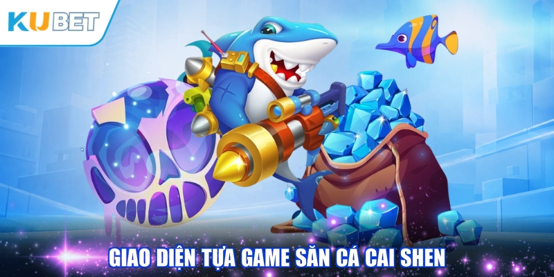 Giao diện tựa game Săn Cá Cai Shen