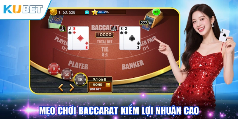 Mẹo chơi Baccarat kiếm lợi nhuận cao