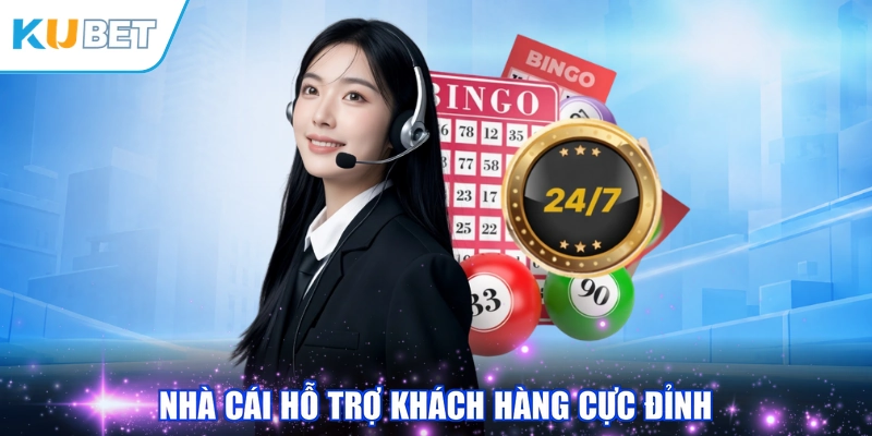 Nhà cái hỗ trợ khách hàng cực đỉnh