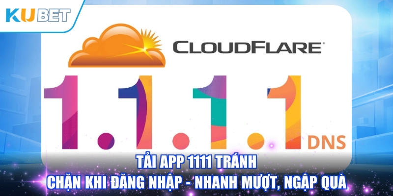 Tải App 1111 Tránh Chặn Khi Đăng Nhập - Nhanh Mượt, Ngập Quà